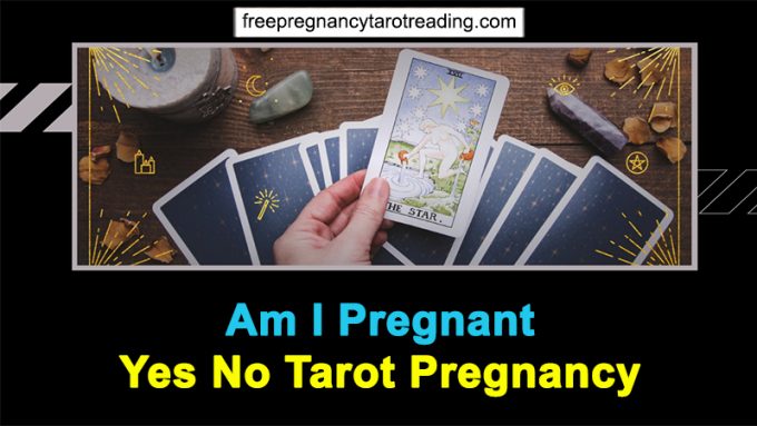 Am I Pregnant Yes No Tarot Pregnancy - Free Tarot Reading Online