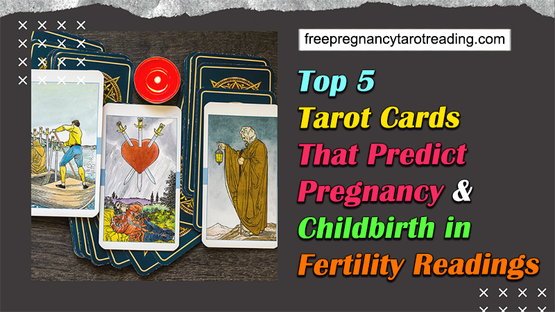 Pregnancy Tarot Cards in a Tarot Reading