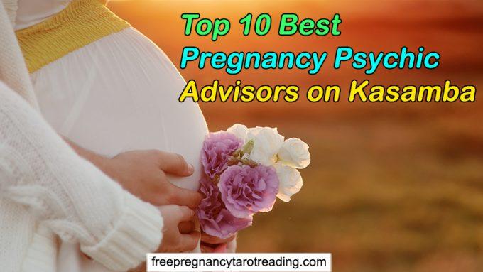 Top 10 Best Pregnancy Psychic Advisors on Kasamba (100% Accurate)